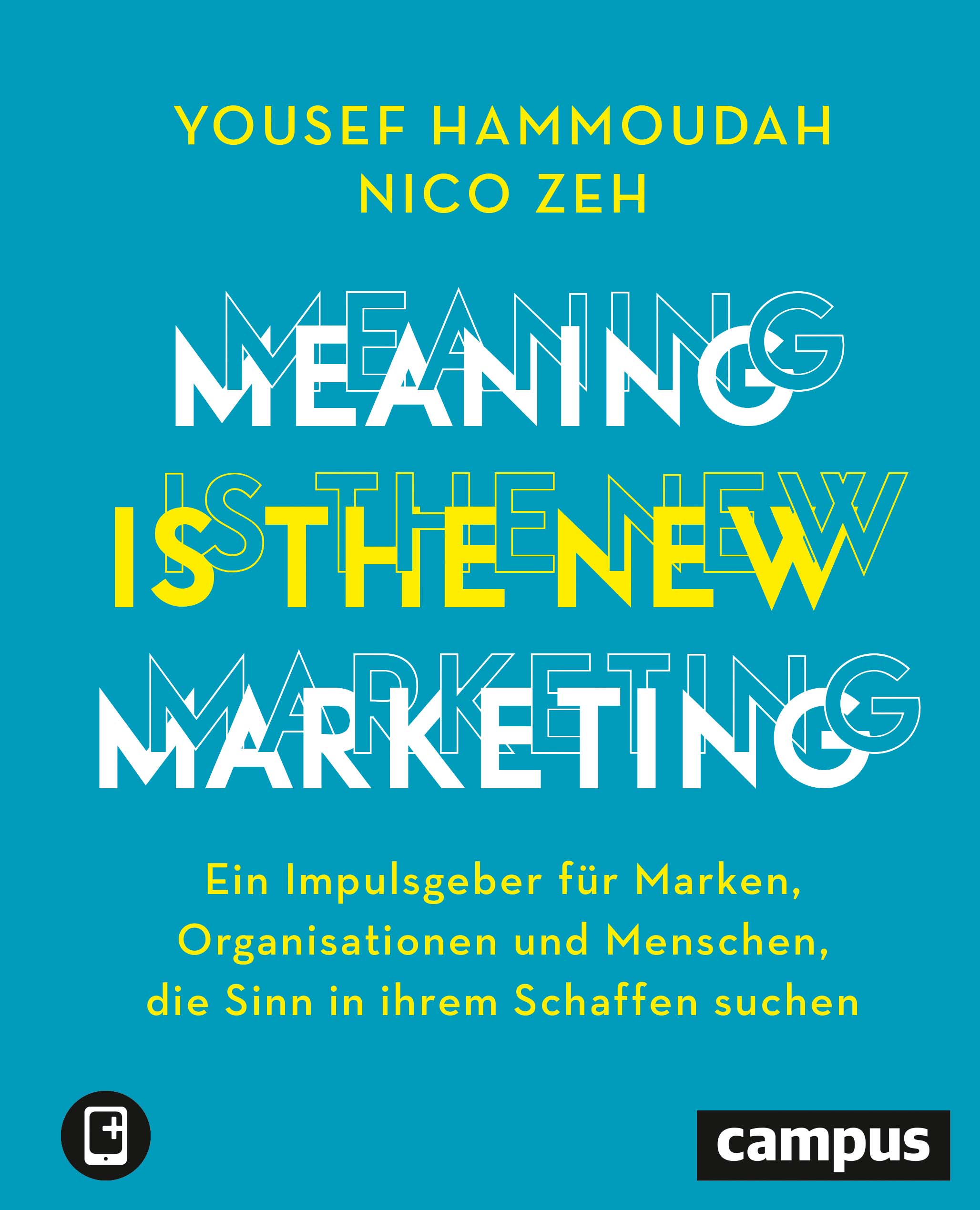 Cover des Sachbuches Meaning is the New Marketing von Yousef Hammoudah und Nico Zeh: Ein Impulsgeber für Marken, Organisationen und Menschen, die Sinn in ihrem Schaffen suchen